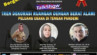 Talk show Virtual "Trend Dekorasi Ruangan Dengan Serat Alami, Peluang Usaha Di Tengah Pandemi "