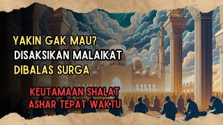 RAHASIA BESAR DIBALIK SHALAT ASHAR TEPAT WAKTU | Belum Banyak yang Tahu