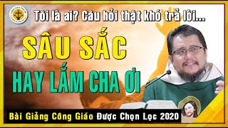 "Tôi Là Ai"  Bài giảng rất sâu sắc đáng suy ngẫm. Cha Nguyễn Trường Luân