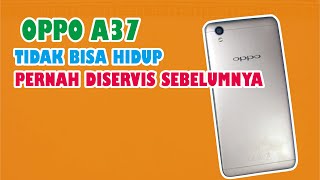 Atasi Oppo A37 Tidak Bisa Hidup