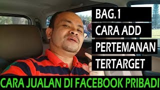 CARA JUALAN DI FACEBOOK PRIBADI - MENAMBAH TEMAN TERTARGET