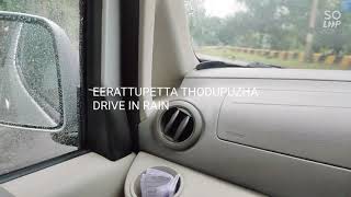 EERATTUPETTA to THODUPUZHA DRIVE IN RAIN