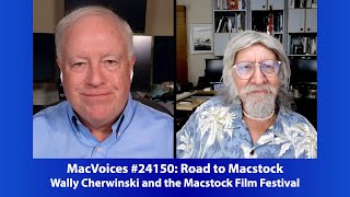 MacVoices #24150: Road to Macstock - Wally Cherwinski and the Macstock Film Festival