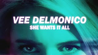 Vee Delmonico | She Wants It All