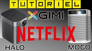 XGIMI Mogo Pro & Halo : NETFLIX Installation [TUTORIEL]