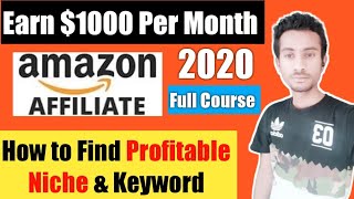 How to Find A Profitable Niche & Keyword For Amazon Affiliate Website in 2021 | Earn $1000 Per Month