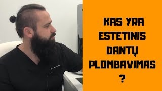 Estetinis dantų plombavimas Vilniuje Kas yra Estetinis dantų plombavimas?