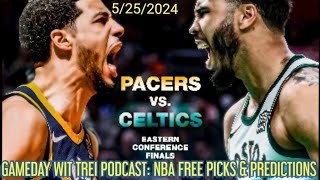 CELTICS VS PACERS NBA EAST FINALS GM_3 FREE PICKS & PREDICTIONS  5/25| GAMEDAY WIT TREI PODCAST