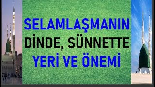 SELAMLAŞMANIN DİNDE, SÜNNETTE YERİ VE ÖNEMİ