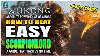 BEST HOW TO BEAT Scorpionlord Boss FAST EASY GUIDE | Black Myth Wukong