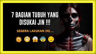 7 BAGIAN TUBUH YANG DISUKAI JIN !!! SEGERA LAKUKAN INI....