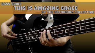 This Is Amazing Grace - The Recording Collective (Bass Guide by Jiky)