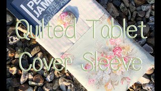 Quilted Custom Sized Tablet Cover Sleeve