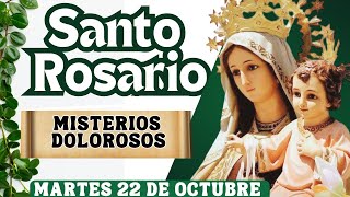 🌹Santo Rosario de Hoy Martes 22 de Octubre ❤️ Misterios Dolorosos| Rosario a la Virgen Maria