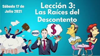 🔴Lección 3: Las Raíces del Descontento | Escuela Sabática | 17 Julio 2021