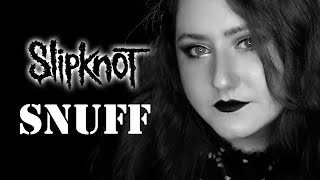 SLIPKNOT - Snuff | cover by Andra Ariadna