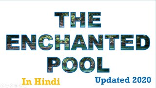 The Enchanted Pool Short Story U. P. Board Class 10: Updated Version 2020