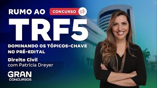 Rumo ao Concurso TRF 5º Região Juiz: Dominando os Tópicos-Chave de Direito  Civil