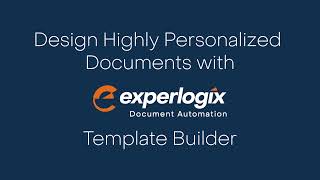 Design Highly Personalized Document Flows with Experlogix Document Automation