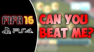 DO YOU THINK YOU CAN BEAT ME? (FIFA 16 FUT CHALLENGE)