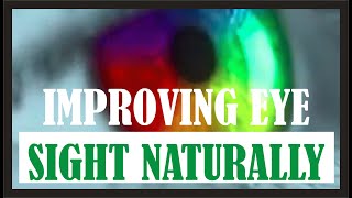 Improving eye sight naturally