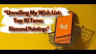 Unveiling My Wish List Top 10 Temu Diamond Paintings