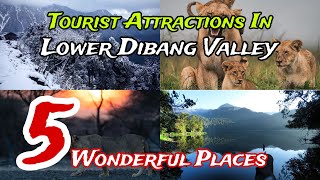 Top 5 Places To visit In Lower Dibang Valley | Arunachal Pradesh | India 🇮🇳 😍