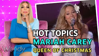 Mariah Carey Queen of Christmas | Wendy Williams | Hot Topics