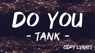 Tank - Do You Lyrics (feat. Keith Sweat & Candice Boyd) (Lyrics)