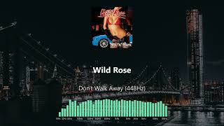 Wild Rose - Don't Walk Away (448Hz)