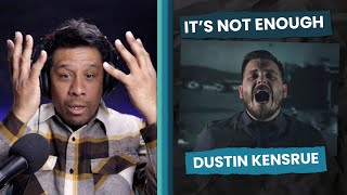 It's Not Enough | Dustin Kensrue Reaction | Leonardo Torres Reacts