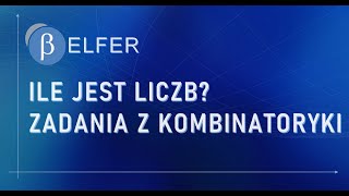 Zadania z kombinatoryki - ile jest liczb?