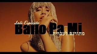 Lali Esposito - Bailo Pa' Mi מתורגם לעברית