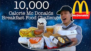 10,000 Calorie Mc Donalds Breakfast Food Challenge