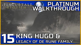 A Plague Tale: Requiem Full Platinum Walkthrough - 15 - King Hugo & Legacy of De Rune Family