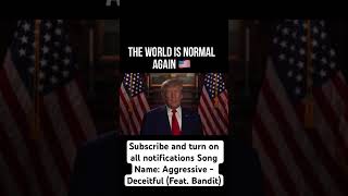 Donald Trump "Make the world normal again"