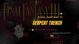 Serpent Trench [Extended] - Final Fantasy VI (USA III)