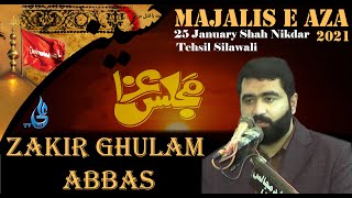 ذاکر غلام عباس|| Zakir Ghulam Abbas || 25 January 2021 || Shah Nikdar Tehsil Silawali