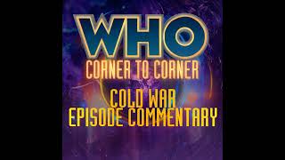 Doctor Who Episode Commentary | Cold War