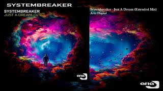 Systembreaker - Just A Dream (Extended Mix)