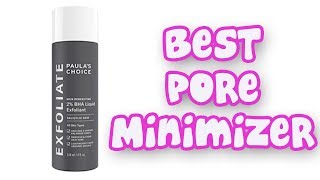 BEST PORE MINIMIZERS 2019