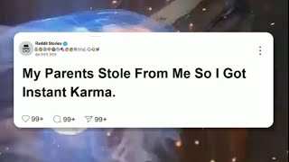 (Full Story) My PARENTS STOLE from me so I got INSTANT KARMA. 😈 #reddit