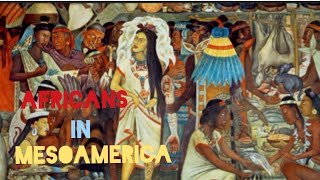 AFRICANS IN MESOAMERICA