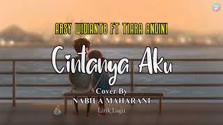 CINTANYA AKU-ARSY WIDIANTO FT TIARA ANDINI || Cover By NABILA MAHARANI