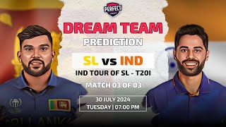 SRI LANKA vs INDIA Dream11 Prediction Match 03 | India tour of Sri Lanka| SL vs IND