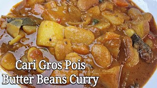 Cari Gros Pois (Roti, Dhalpuri, Puri) | Butter Beans Curry