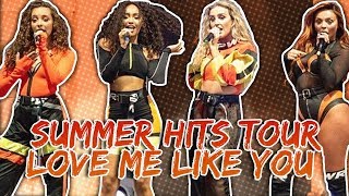 Little Mix - Love Me Like You - Summer Hits Tour July 21st 2018♡