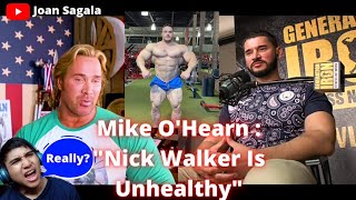 Mike O Hearn Said Nick Walker Is Unhealthy