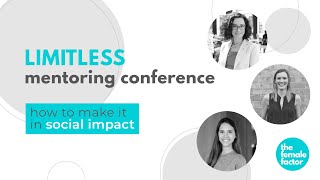 how to make it in social impact | the limitless mentoring conference