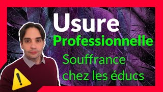 La Souffrance chez les Éducateurs (Usure Professionnelle)